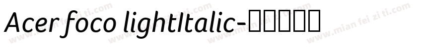 Acer foco lightItalic字体转换